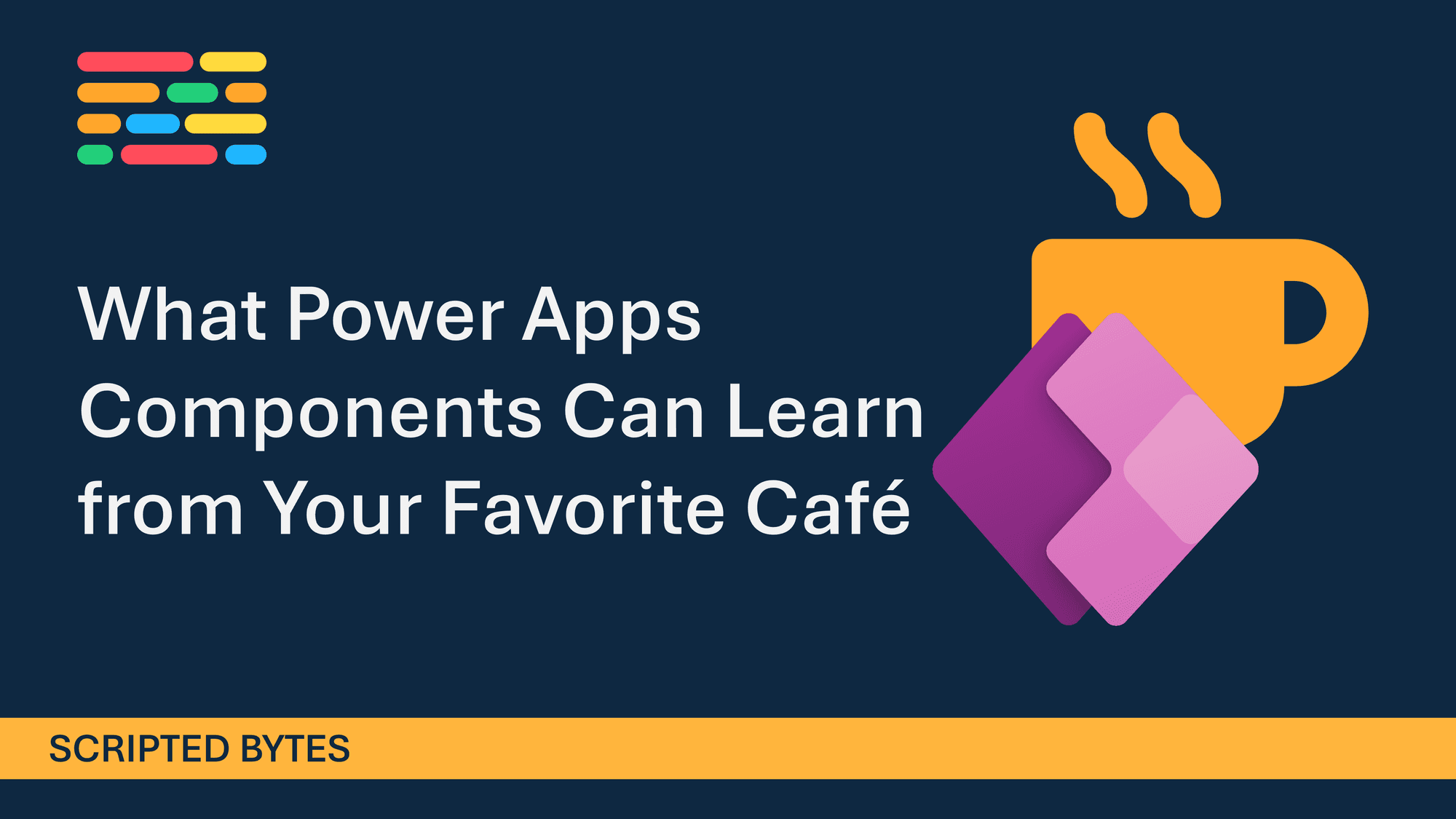 What Power Apps Components Can Learn from Your Favorite Café