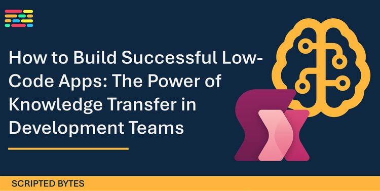 How to Build Successful Low-Code Apps: The Power of Knowledge Transfer in Development Teams