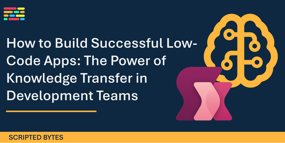 How to Build Successful Low-Code Apps: The Power of Knowledge Transfer in Development Teams